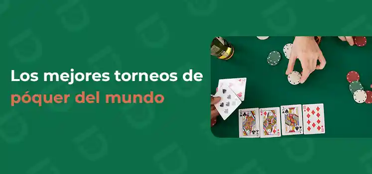Los mejores torneos de póquer del mundo